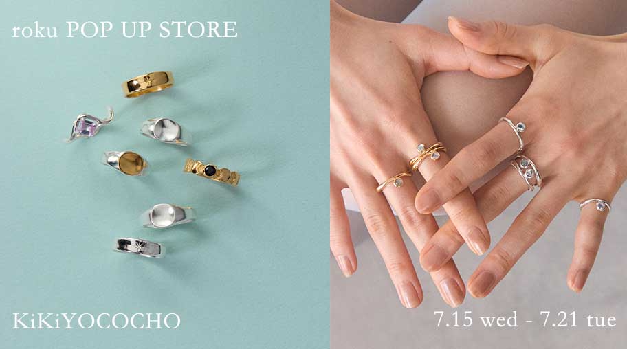 ジュエリーブランド　ロク　POP UP STORE